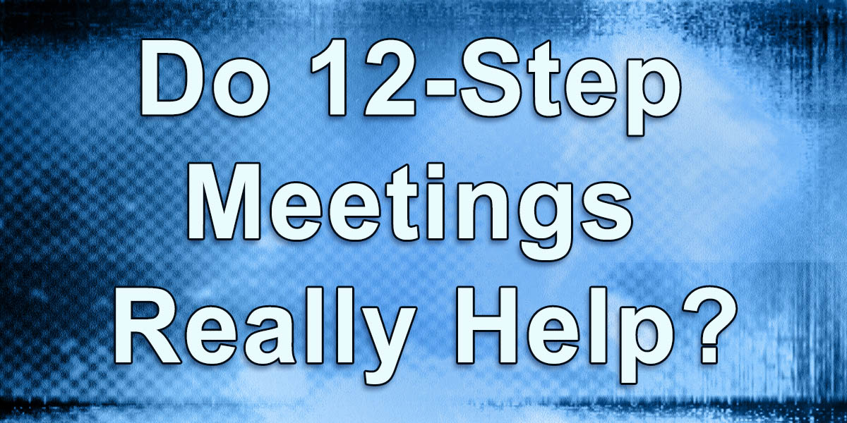 Do 12-Step Meetings Really Help?