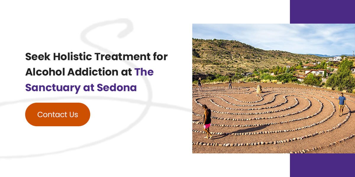 Seek Holistic Treatment for Alcohol Addiction at The Sanctuary at Sedona