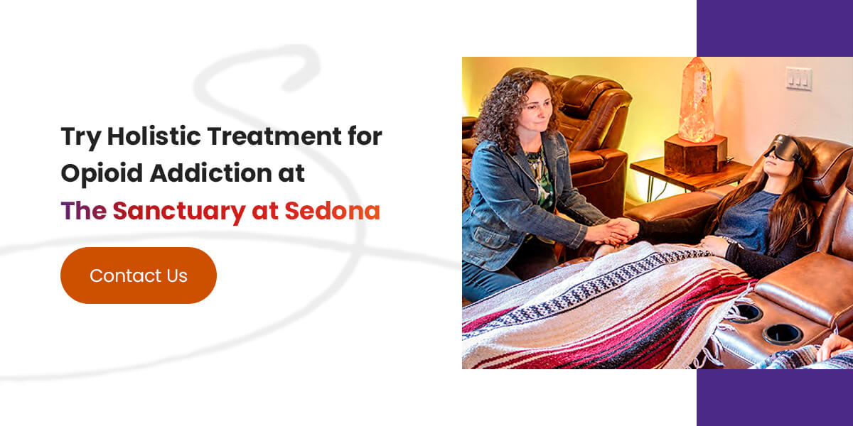 Try Holistic Treatment for Opioid Addiction at The Sanctuary at Sedona