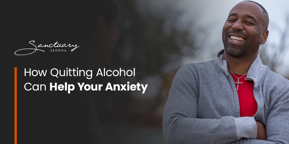 How quitting alcohol can help your anxiety