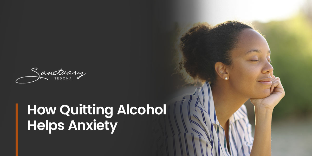 How Quitting Alcohol Helps Anxiety