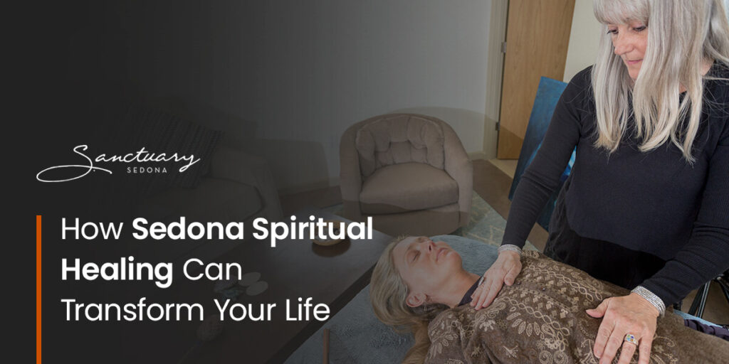 How Sedona Spiritual Healing Can Transform Your Life