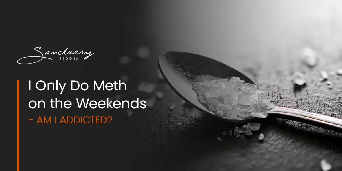 01-I-only-do-meth-on-the-weekends-am-I-addicted