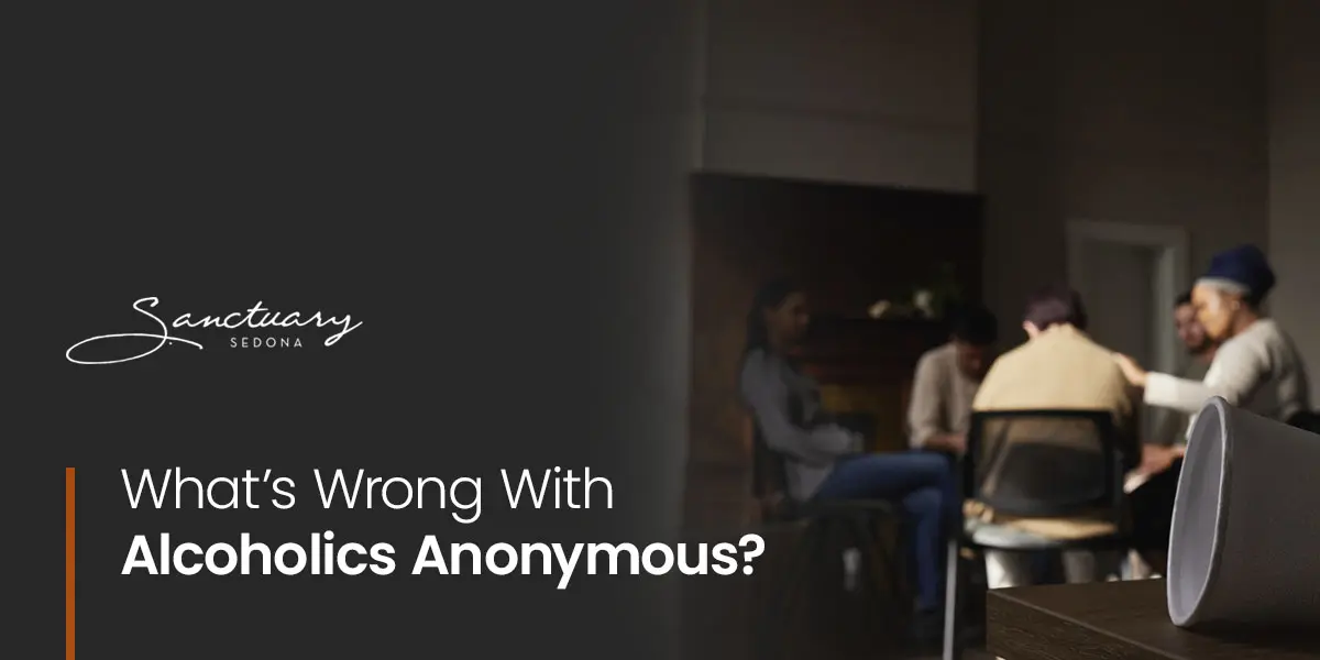 Whats Wrong With Alcoholics Anonymous